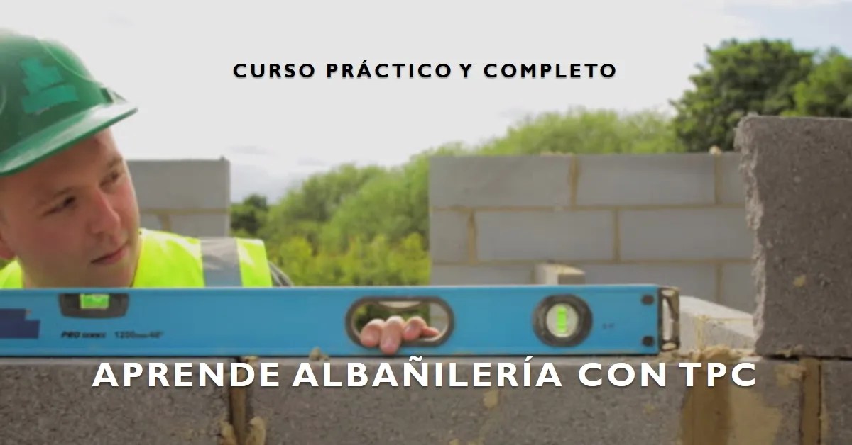 Curso TPC de Albañilería: Formación Esencial para Albañiles Profesionales