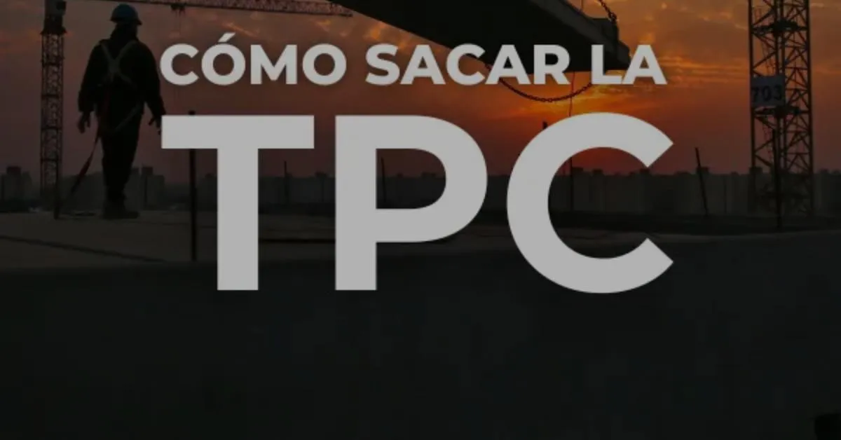 ¿Cómo Sacar la Tarjeta Profesional de la Construcción (TPC)?